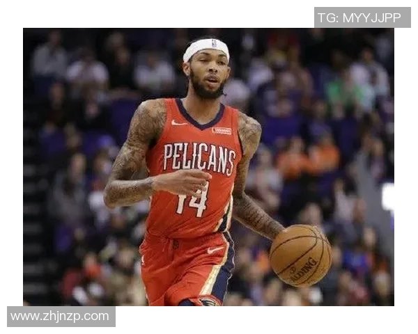 布兰登英格拉姆的篮球之路与未来发展展望分析